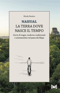 Copertina del libro Nahual. Terra dove nasce il tempo